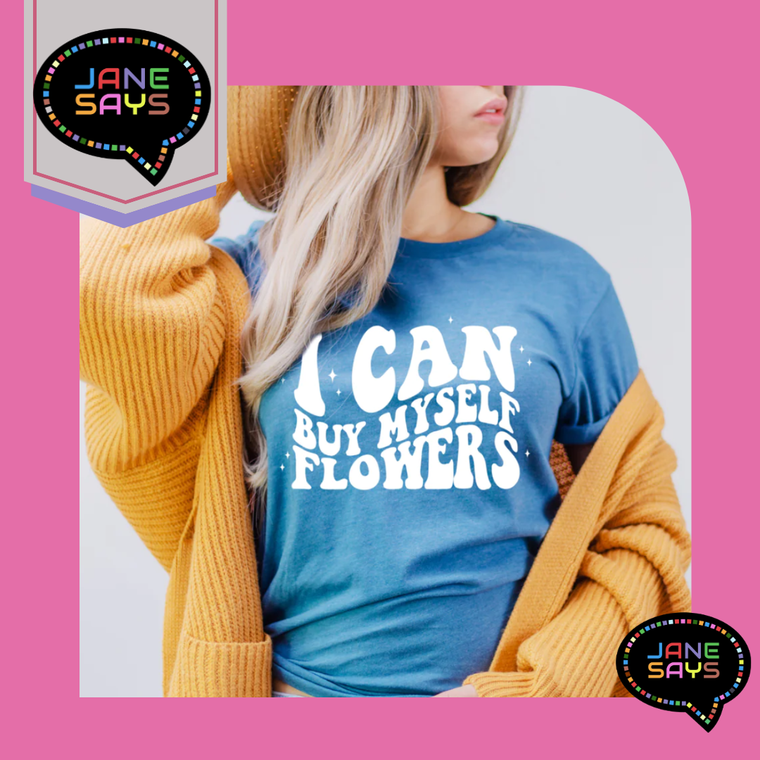 I Can Buy Myself Flowers