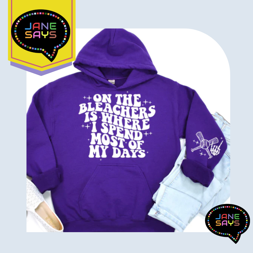 On the Bleachers Is Where I Spend Most of My Days- Baseball