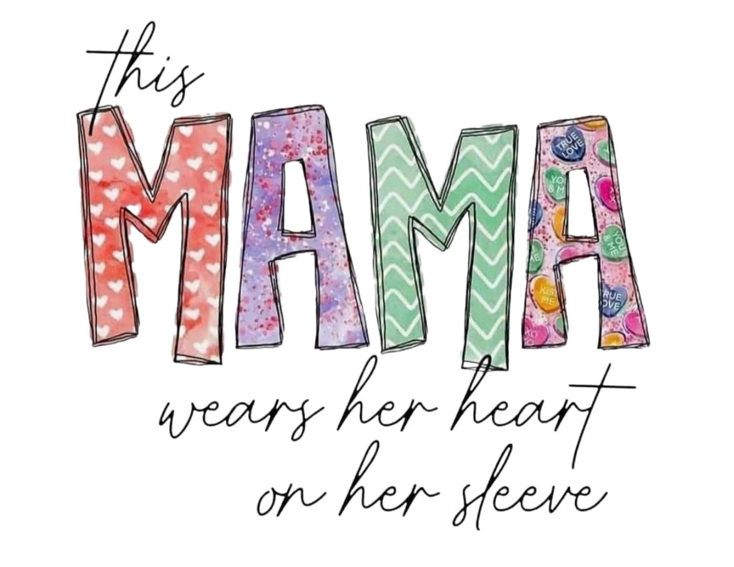 This Mama Wears Her Heart On Her Sleeve (Screen Print/DTG)