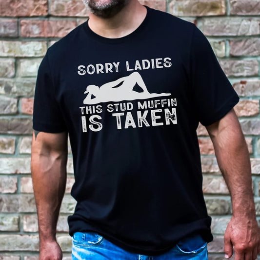 Sorry Ladies This Stud Muffin is taken